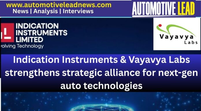 Indication Instruments, Vayavya Labs strengthens strategic alliance for next ge-n auto technologies