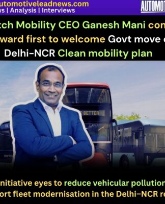 Switch Mobility welcomes Govt move of implementing Delhi-NCR Clean mobility plan Switch Mobility CEO Ganesh Mani